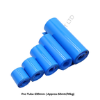 Pvc Tube 630mm ( Approx-50mtr/10kg)